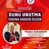 “Dünü Unutma, Yarına Hakkın Olsun” Söyleşisi